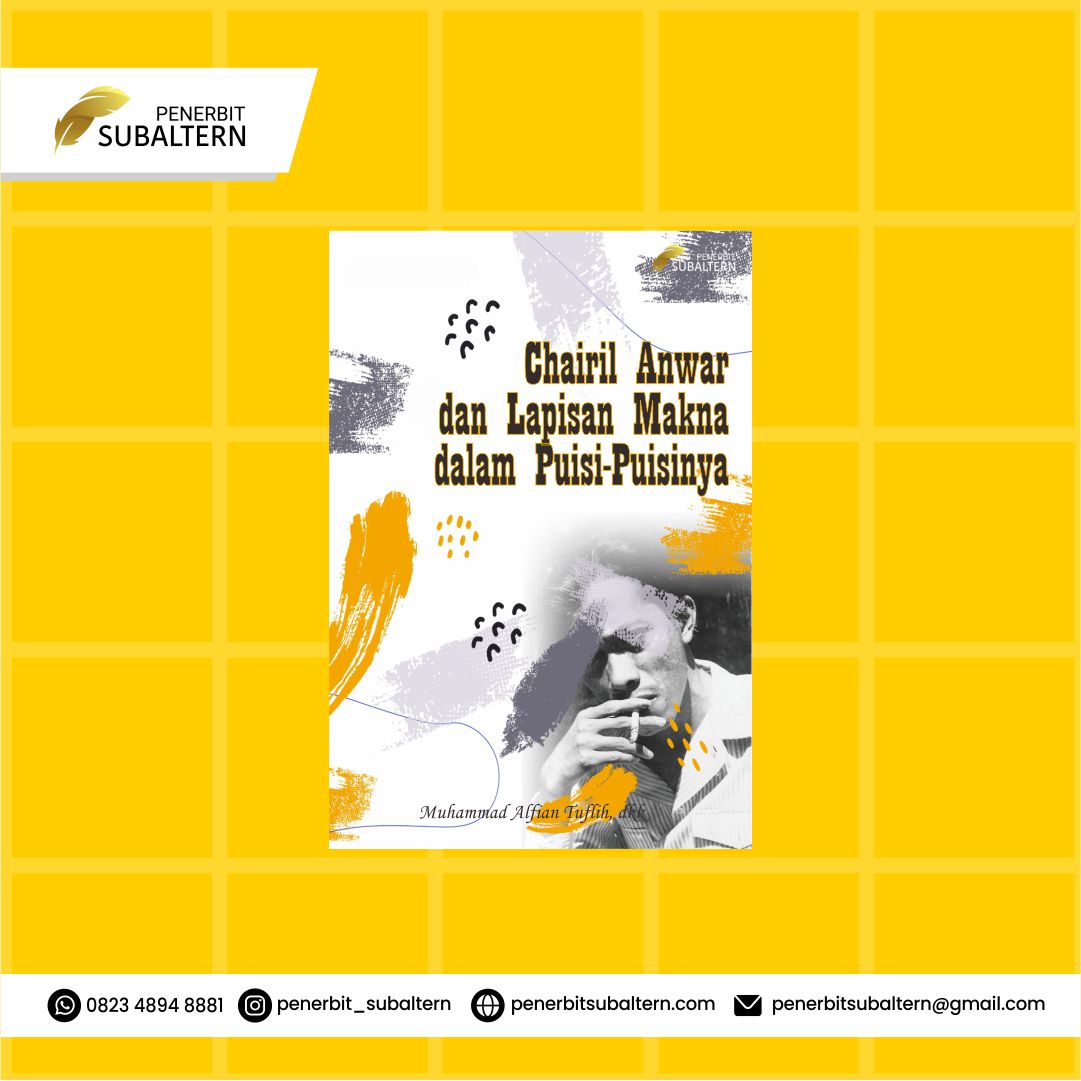Chairil Anwar dan lapisan makna dalam puisi-puisinya
